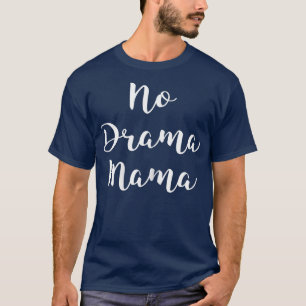 Womens No Drama Mama Funny Sarcastic Mum Lovers T T-Shirt