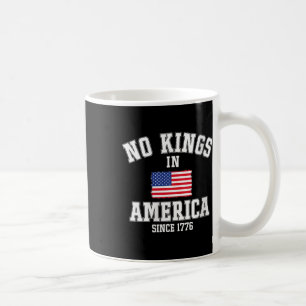 Womens No Kings In America Since 1776 4th Of July Coffee Mug