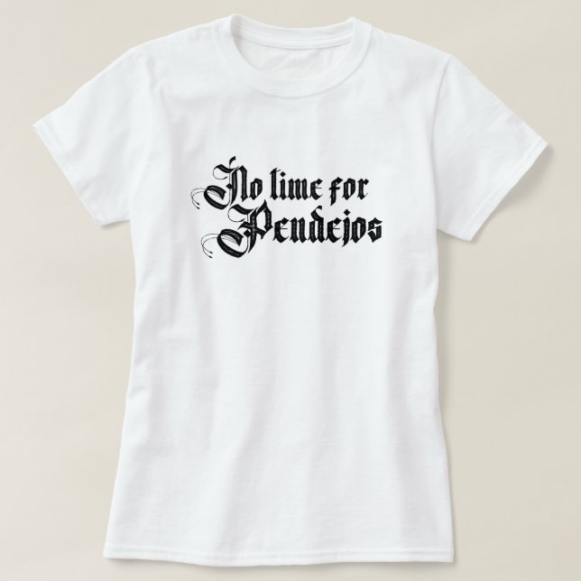 Womens No time for pendejos  T-Shirt (Design Front)