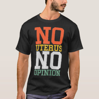 Womens No Uterus No Opinion Surgery Hysterectomy R T-Shirt