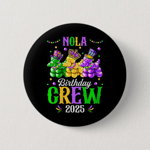 Womens Nola Birthday Crew 2025 New Orleans Mardi G 6 Cm Round Badge