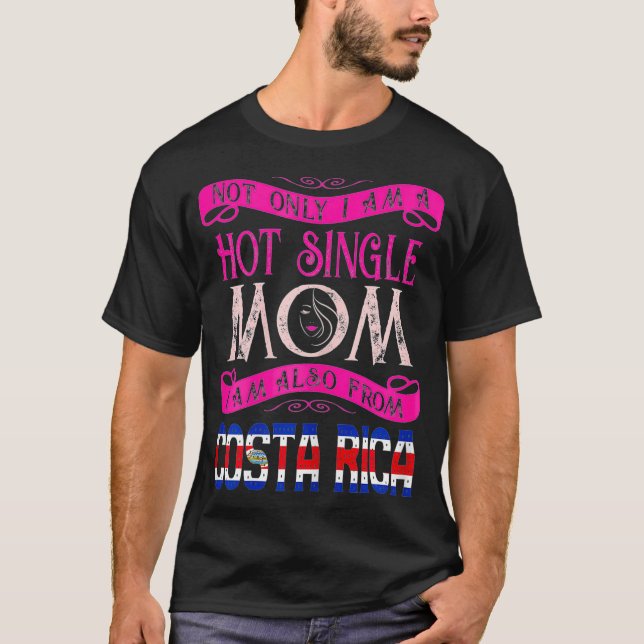 Womens Not Only Im A Hot Single Mum Also From Cost T-Shirt (Front)