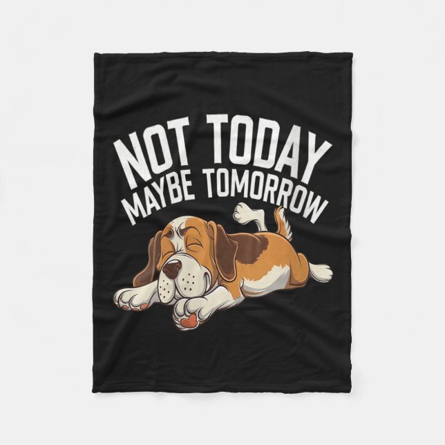 Womens Not Today Maybe Tomorrow Funny Lazy Dog Sle Fleece Blanket (Front)