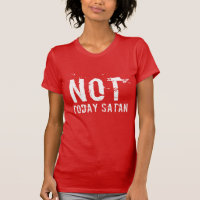 Women's Not Today Satan T-Shirt