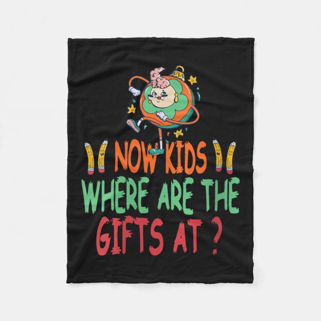 Womens Now Kids Where Are The Surprises Funny Teac Fleece Blanket (Front)
