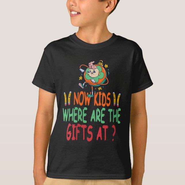 Womens Now Kids Where Are The Surprises Funny Teac T-Shirt (Front)