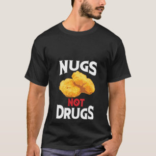 Womens Nugs Not Drugs Cool I Love Nuggets T-Shirt