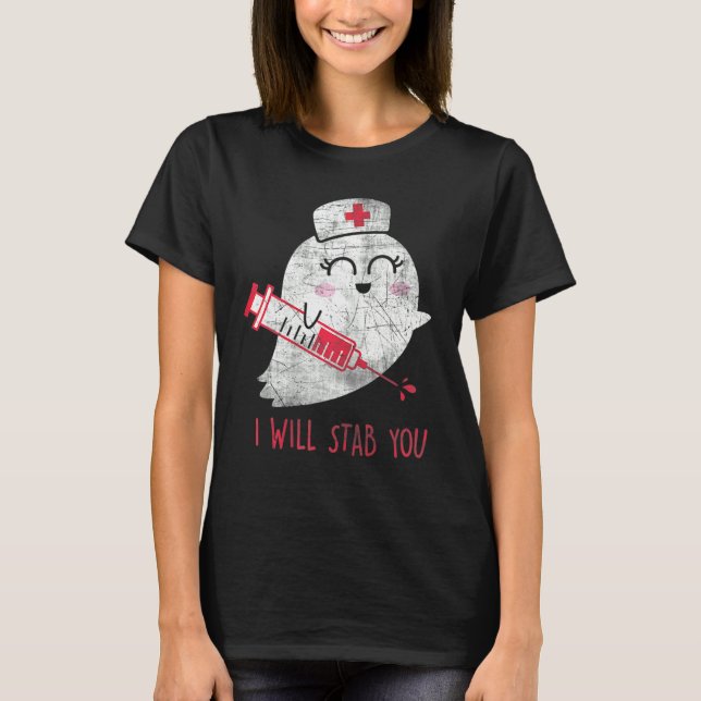 Womens Nurse Ghost I Will Stab You   Halloween T-Shirt (Front)