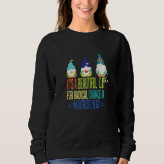 Womens Nurse May 2022 It's A Beautiful Day For A R Sweatshirt