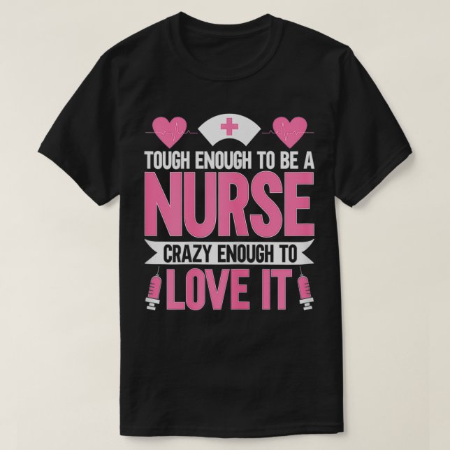 Womens Nursing Tough Enough To Be A Nurse Crazy En T-Shirt (Design Front)