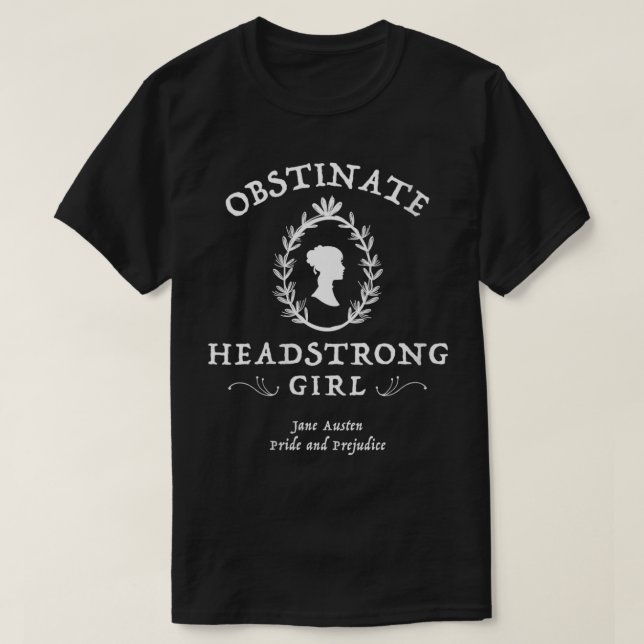 Womens Obstinate Headstrong Girl  Pride and Prejud T-Shirt (Design Front)