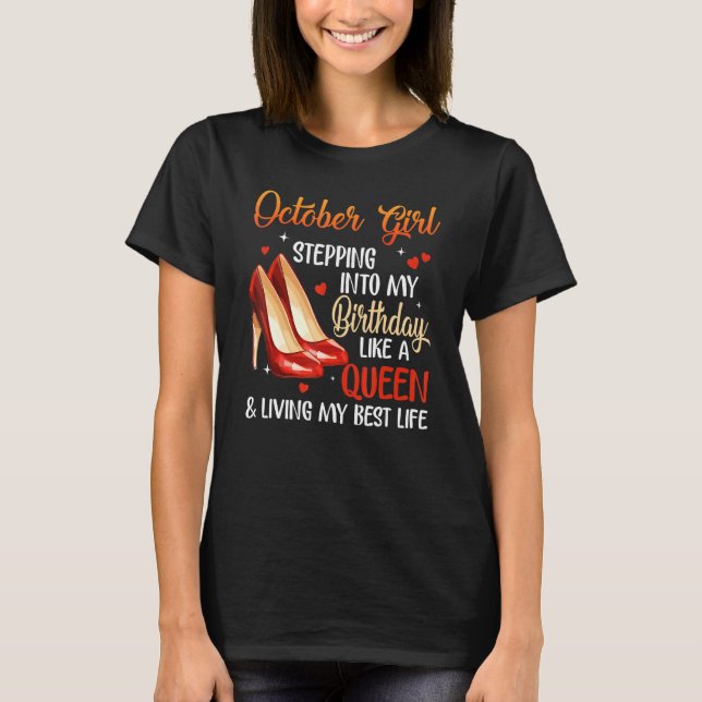 Womens October Girl Stepping Into My Birthday Like T-Shirt (Front)