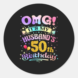 Womens omg husband's 50th birthday happy 50 years classic round sticker