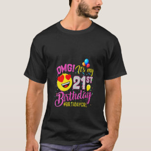 Womens Omg It's My 21st Birthday Girl  21 Years Ol T-Shirt