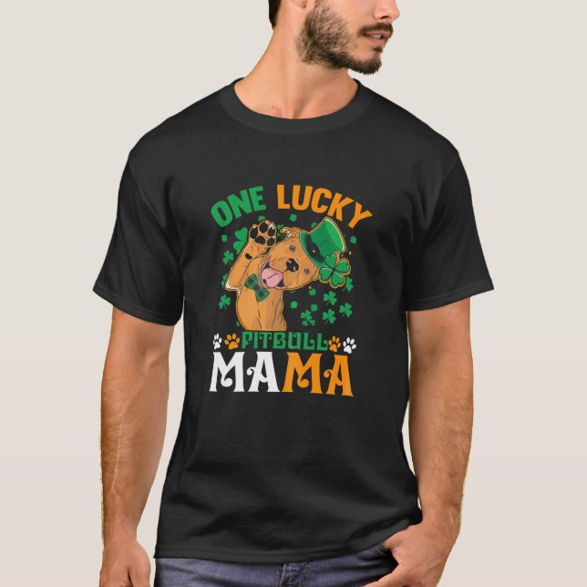 Womens One Lucky Dog Mama Funny Pitbull Mum St Pat T-Shirt (Front)