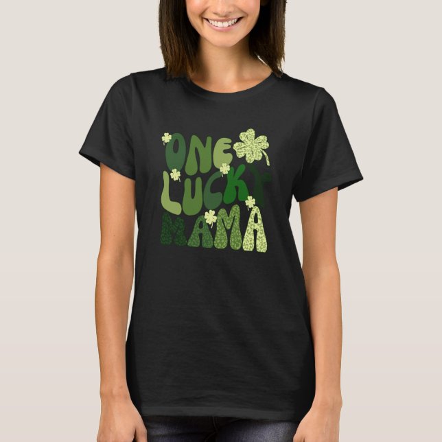 Womens One Lucky Mama St Patricks Day Mom Mother S T-Shirt (Front)