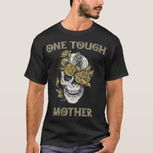 Womens One Tough Mother, Gift For Best Badass Mum, T-Shirt