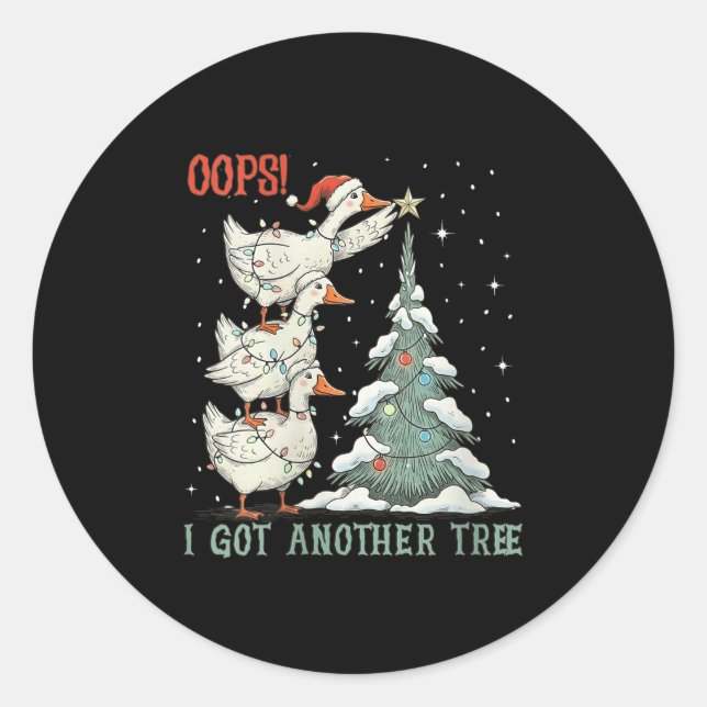 Womens Oops I Got Another Tree Merry Goosemas Sill Classic Round Sticker (Front)