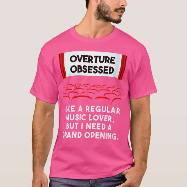 Womens Opera Saying Overture Obsessed For Opera Fa T-Shirt (Front)