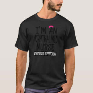 Womens Ophthalmic Nurse Nursing School & Medical T-Shirt