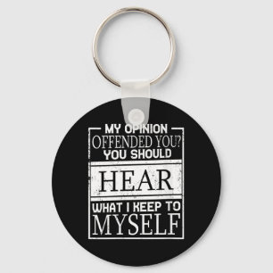 Womens Opinion Offended Funny Sarcastic Humour Key Ring