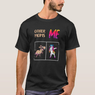 Womens Other Moms Vs Me Unicorn Dabbing New Mother T-Shirt