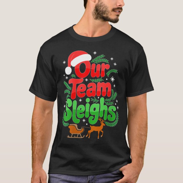 Womens Our Team Sleighs Christmas Reindeers Santa' T-Shirt (Front)