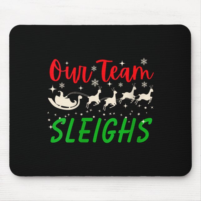 Womens Our Team Sleighs Reindeers Santa's Workers  Mouse Mat (Front)