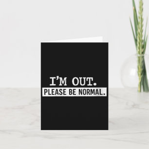 Womens Out Be Normal Funny Sarcastic Humour Quote Card