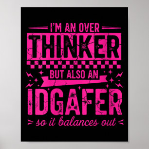 Womens Over Thinker Idgaf Funny Sarcastic Quote Poster
