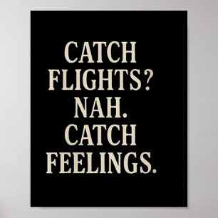 Womens Overreaction Quote Catch Feelings Romantic Poster