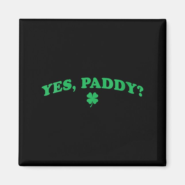 Women's paddy funny st patrick's day shamrock magnet (Front)