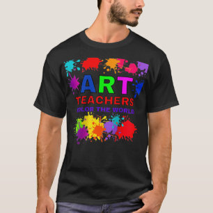 Womens Paint Splatter Art Teachers Color The World T-Shirt