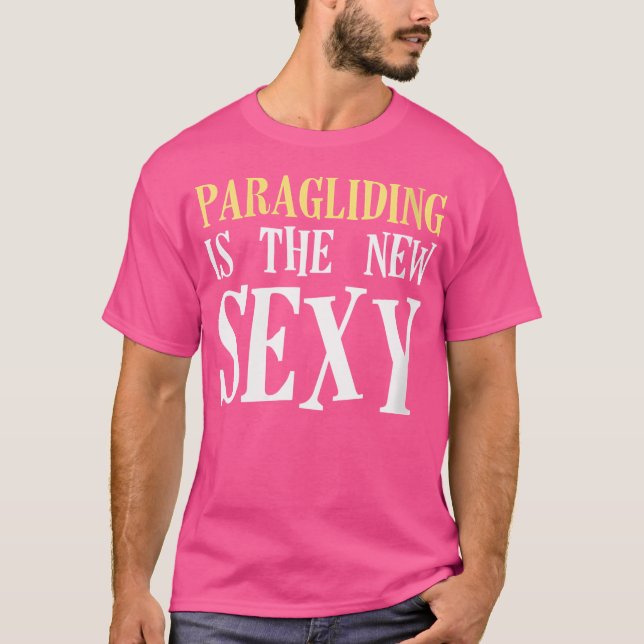 Womens Paragliding Is The New Sexy Paraglider Para T-Shirt (Front)