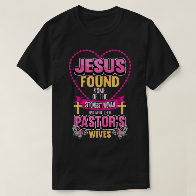 Womens Pastor's Wives Jesus Found Some Of The Stro T-Shirt (Design Front)