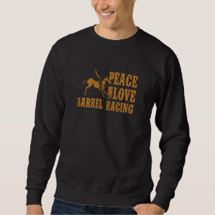 Womens Peace Love Barrel Racing Barrel Girl Horse Sweatshirt