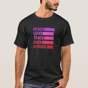 Womens Peace Love Teach High School Vintage Back O T-Shirt