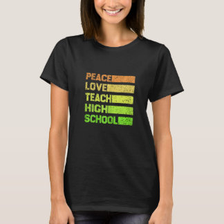 Womens Peace Love Teach High School Vintage Back O T-Shirt