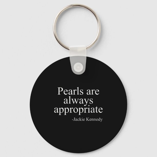 Womens Pearls Are Always Appropriate Jackie Kenned Key Ring (Front)