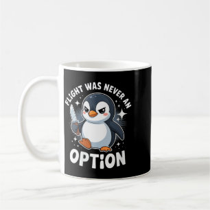Womens Penguin Flight Was An Option Funny Dark Coffee Mug
