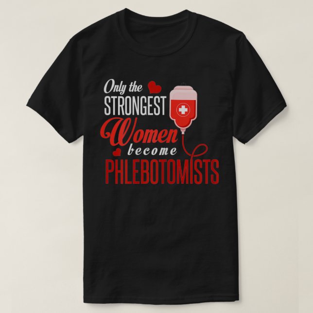 Womens Phlebotomist  Funny Saying Female Phlebotom T-Shirt (Design Front)
