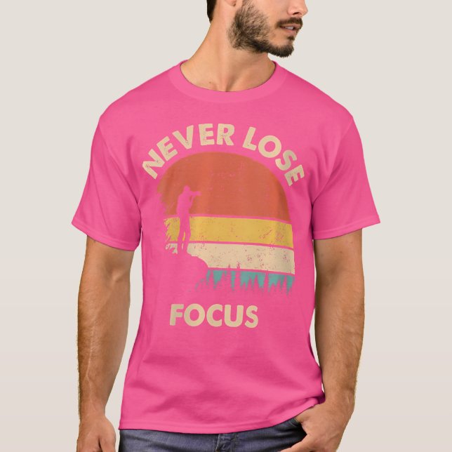 Womens Photographer Camera Never Lose Focus Photog T-Shirt (Front)