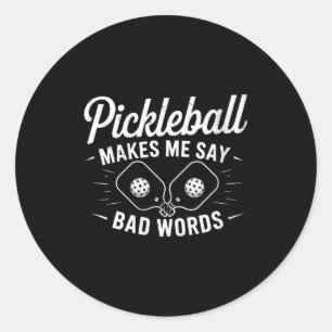 Women's pickleball makes say bad words funny pickl classic round sticker