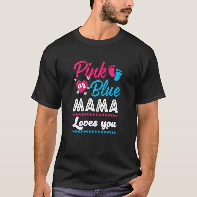 Womens Pink Or Blue Mama Loves You Gender Reveal B T-Shirt (Front)