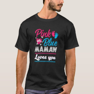 Womens Pink Or Blue Mamaw Loves You Gender Reveal  T-Shirt