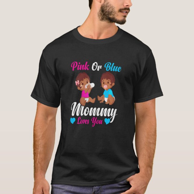 Womens Pink or Blue Mommy Loves You  Mommy to Be G T-Shirt (Front)