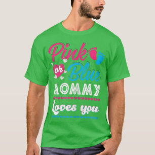 Womens Pink Or Blue Mummy Loves You Gender Reveal  T-Shirt