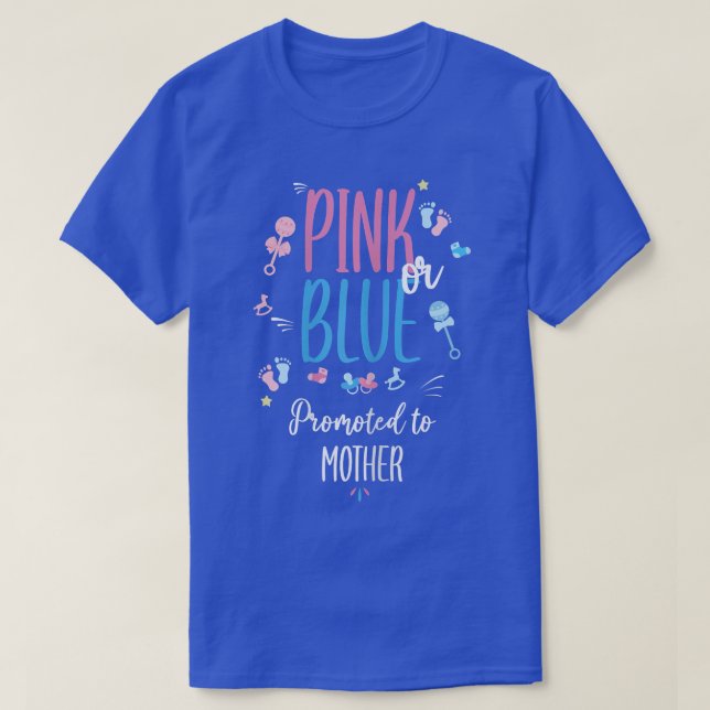 Womens Pink Or Blue Promoted To Mother Gender Reve T-Shirt (Design Front)
