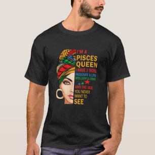 Womens Pisces Queen I Have 3 Sides Birthday Gift Z T-Shirt
