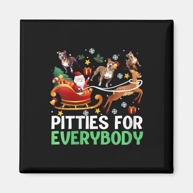 Womens Pitties For Everybody Christmas Pitbull Dog Magnet (Front)